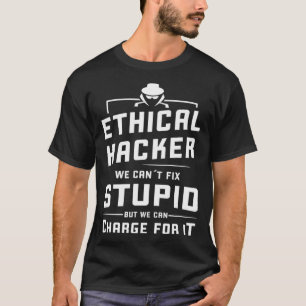 Ethical Hacker White Hat Hacker Cybersecurity  T-Shirt