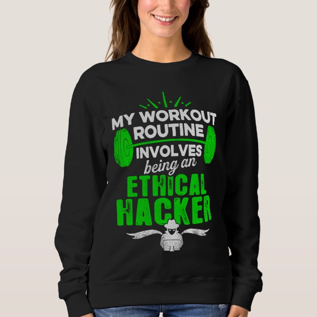 Ethical Hacker Workout Cybersecurity IT Pen Tester Sweatshirt (Front)