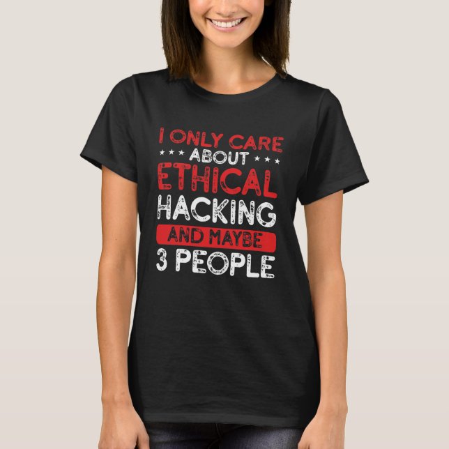 Ethical Hacking Coding Online Security Cyber T-Shirt (Front)