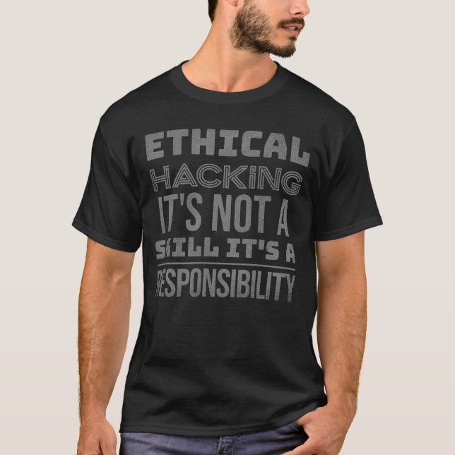 Ethical Hacking Cybersecurity and Hacker  T-Shirt (Front)