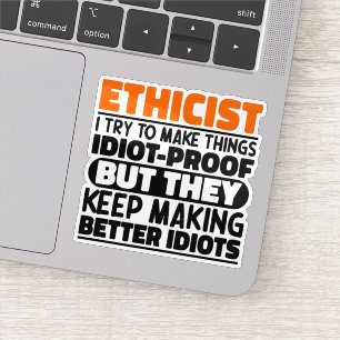 Ethicist I Try To Make Things Funny Sayings 