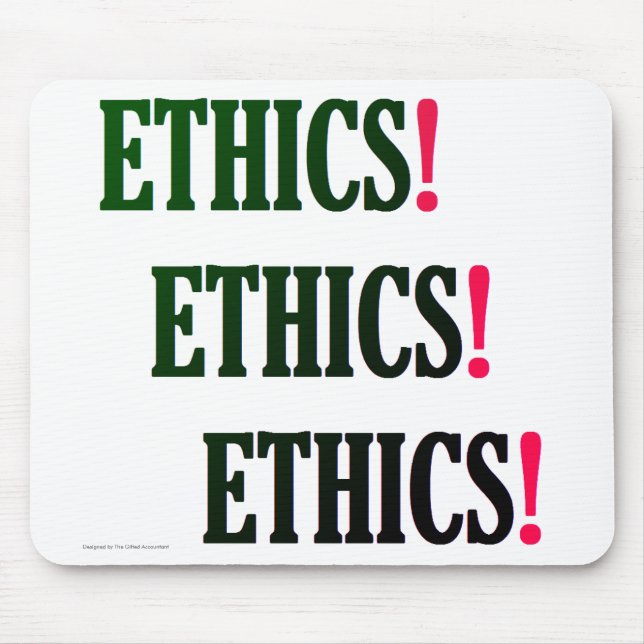 "Ethics! Ethics! Ethics!" Mouse Pad (Front)