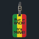 Ethiopia National Flag Funny Patriotic Luggage Tag<br><div class="desc">Ethiopia National Flag Funny Patriotic Luggage Tag with the Ethiopia national flag colours covering front side of the tag. Funny text "Put it BACK! It's MINE" is written over the flag colours. Text is fully customisable using "Customise it!" feature. Other side of the tag is reserved for your information. This...</div>