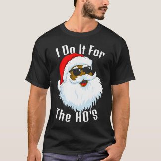 Ethnic Christmas I Do It For The Ho's T-Shirt