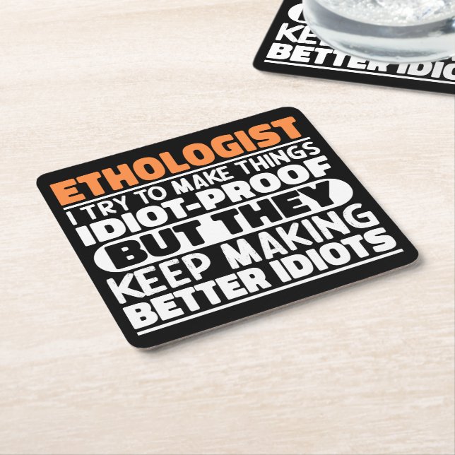 Ethologist I Try To Make Things Funny Sayings  Square Paper Coaster (Angled)