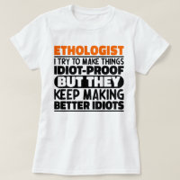 Ethologist I Try To Make Things Funny Sayings 
