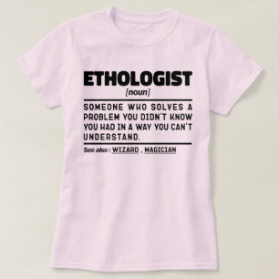 Ethologist Noun Animal Behaviour Specialist Funny T-Shirt