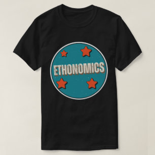 Ethonomics T-Shirt