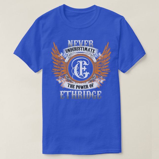 Ethridge Name Shirt Never Underestimate The Power  (Design Front)