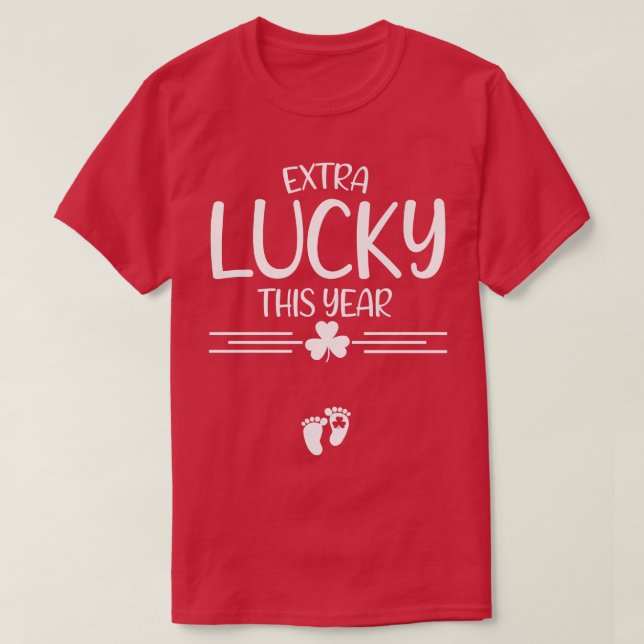 Etra Lucky This Year St Patricks Day Funny Pregnan T-Shirt (Design Front)