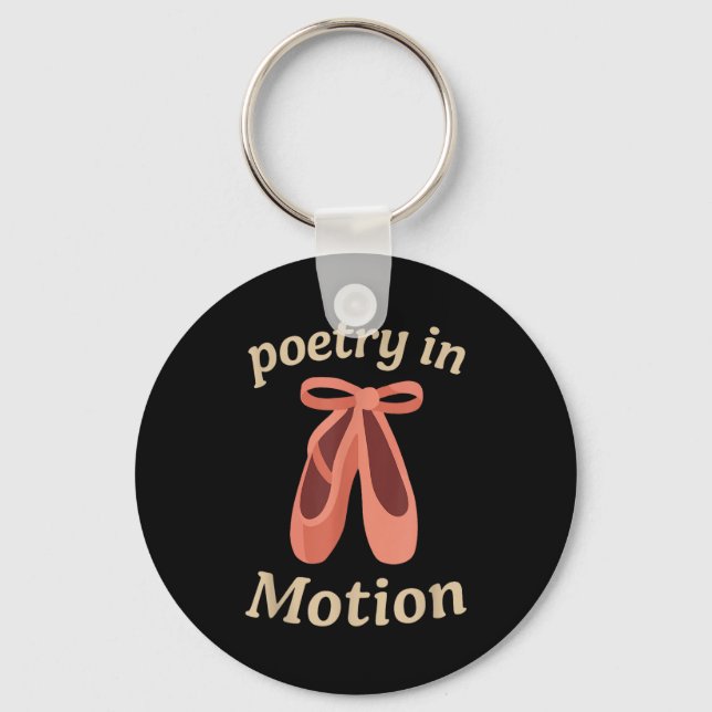 Etry In Motion Ballet Dancer Quote Gift  Key Ring (Front)