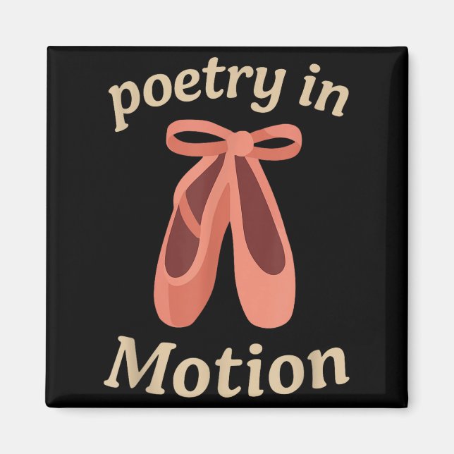 Etry In Motion Ballet Dancer Quote Gift  Magnet (Front)