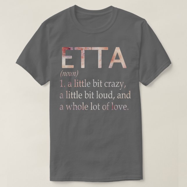 Etta Girl Name Definition T-Shirt (Design Front)