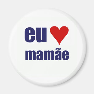 eu amo mamae magnet
