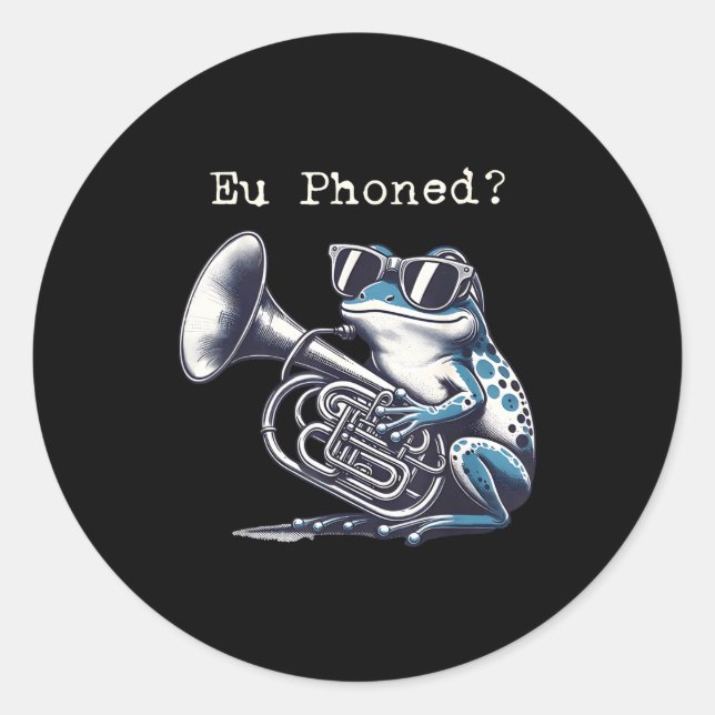 Eu Phoned Funny Euphonium Frog Music Band Pun  Classic Round Sticker (Front)