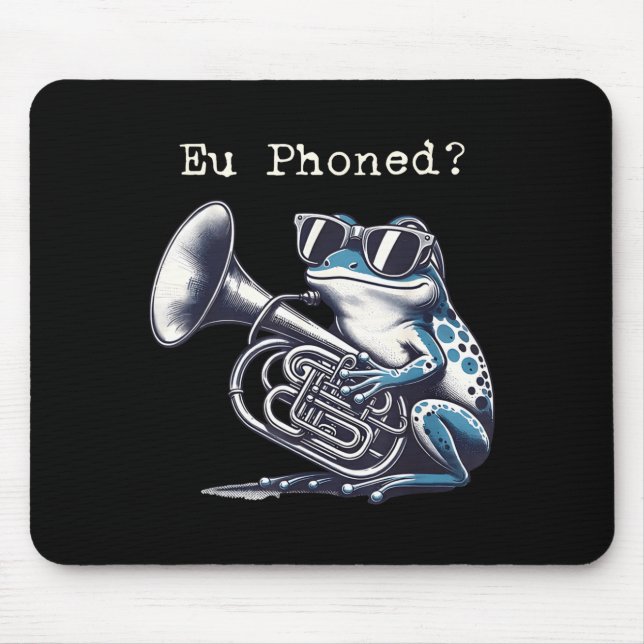 Eu Phoned Funny Euphonium Frog Music Band Pun  Mouse Pad (Front)
