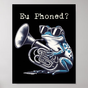 Eu Phoned Funny Euphonium Frog Music Band Pun Poster
