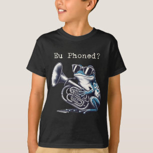 Eu Phoned Funny Euphonium Frog Music Band Pun  T-Shirt