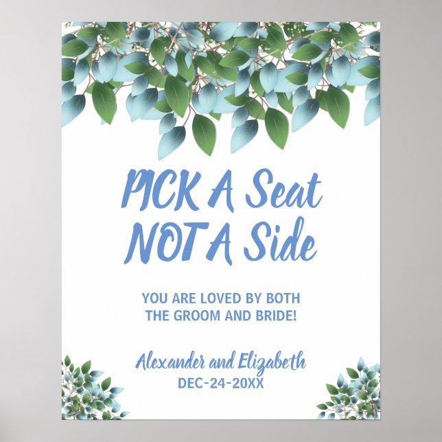Eucalyptus Greenery Pick a Seat not a Side Wedding Poster (Front)