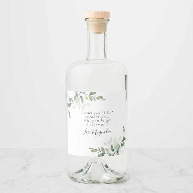 Eucalyptus Will You be My Bridesmaid? Proposal Liquor Bottle Label (Front)