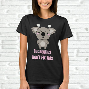 Eucalyptus Won’t Fix This T-Shirt