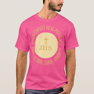 Eucharist Jesus Christ Presence Body Blood Soul Di T-Shirt