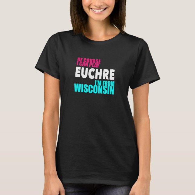 Euchre Funny Wisconsin T-Shirt (Front)