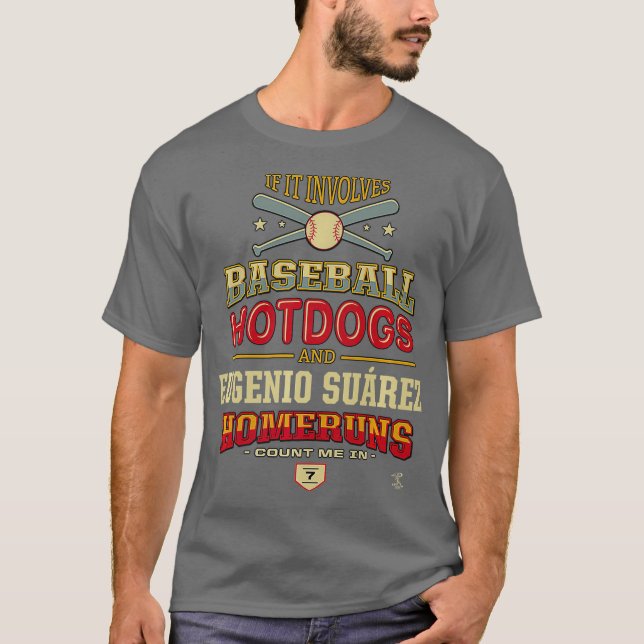 Eugenio Suarez If It Involves Baseball Hotdogs T-Shirt (Front)