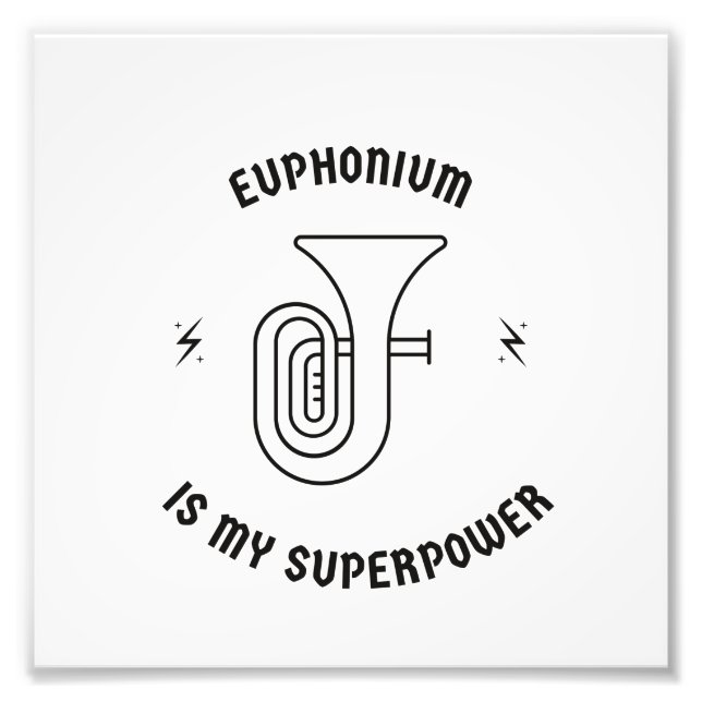 Euphonium is my superpower photo print (Front)