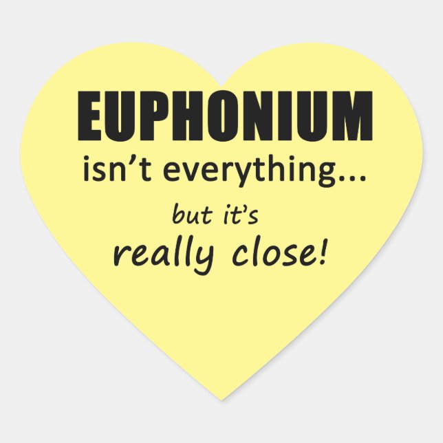 Euphonium Isn't Everything Heart Sticker (Front)