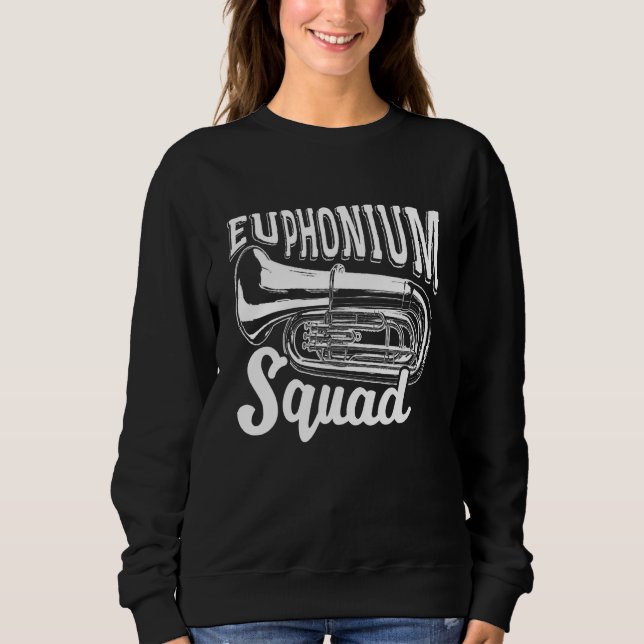 Euphonium Squad Euphoniumist Baritone Sweatshirt (Front)