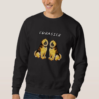 Eurasier Dogs I Fun for Dog Sweatshirt