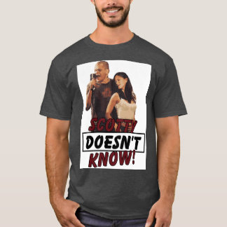 Eurotrip Scotty doesn't know!  T-Shirt