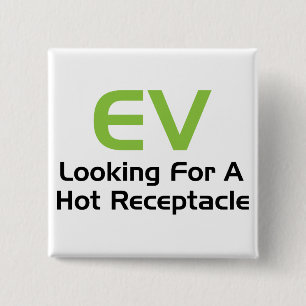 EV Looking For A Hot Receptacle 15 Cm Square Badge