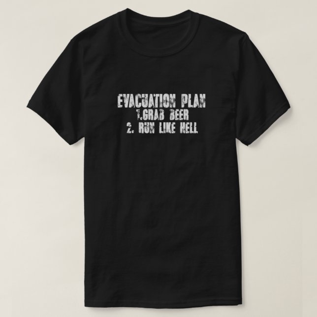 Evacuation Plan 1 Grab beer 2 Run like hell Essent T-Shirt (Design Front)