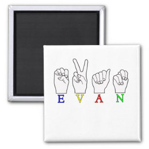 EVAN ASL FINGERSPELLED NAME SIGN MAGNET