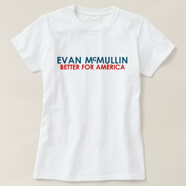 Evan McMullin - Better for America T-Shirt (Design Front)