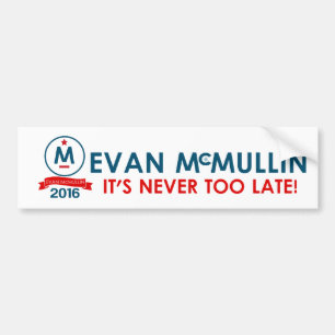 Evan McMullin - It’s never too late Bumper Sticker