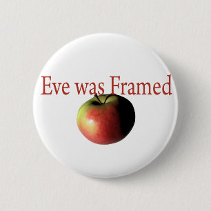 Eve was framed 6 cm round badge