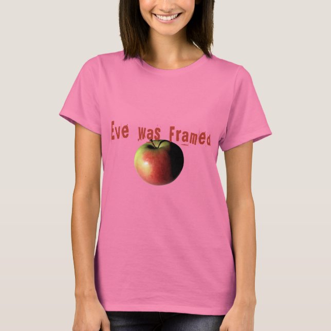 Eve was framed T-Shirt (Front)