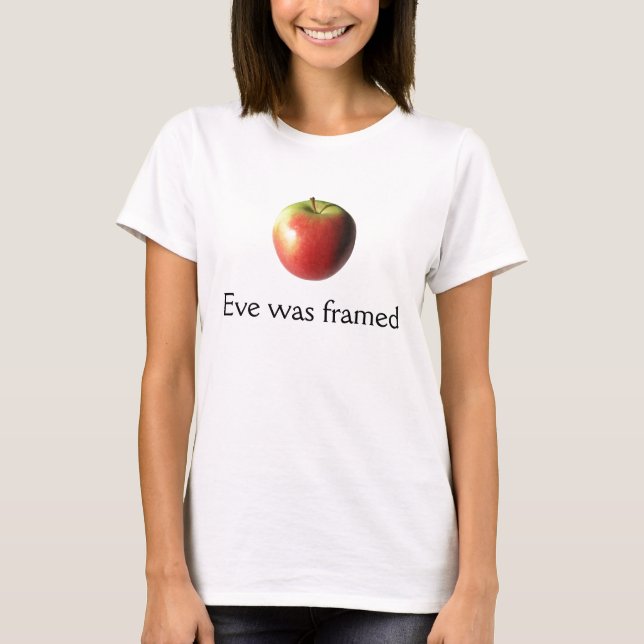 Eve was framed! T-Shirt (Front)