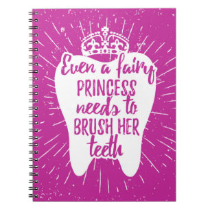 Even A Fairy Princess Needs To Brush Her Teeth Notebook