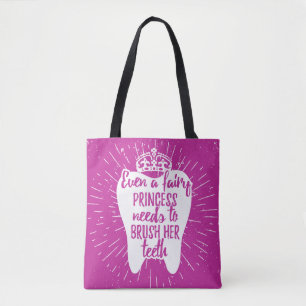 Even A Fairy Princess Needs To Brush Her Teeth Tote Bag