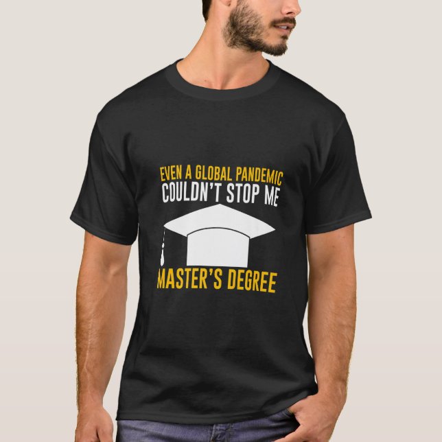 Even A Global Pandemic Couldn't Stop Me Master's D T-Shirt (Front)