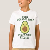 "Even Avocados Smile – Funny PhilosophicalT-Shirt