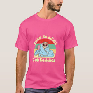 Even Baddies Get Saddies Humour Anxiety Cat Meme C T-Shirt