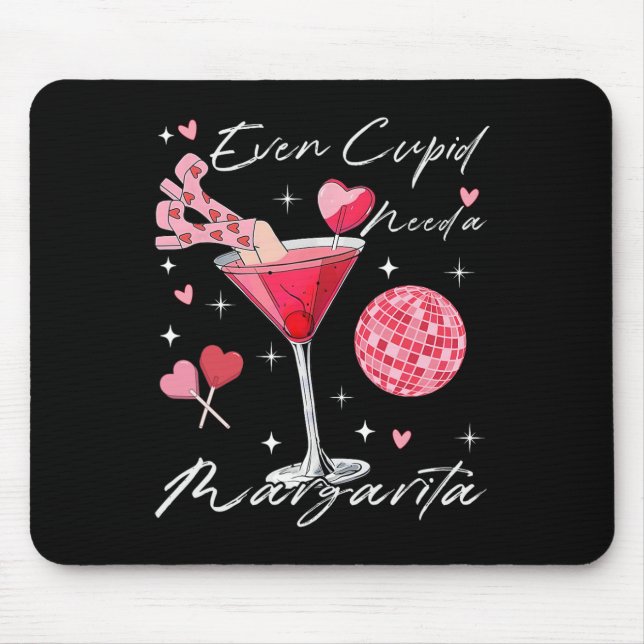 Even Cupid Need A Margarita Valentine Day Drinking Mouse Pad (Front)