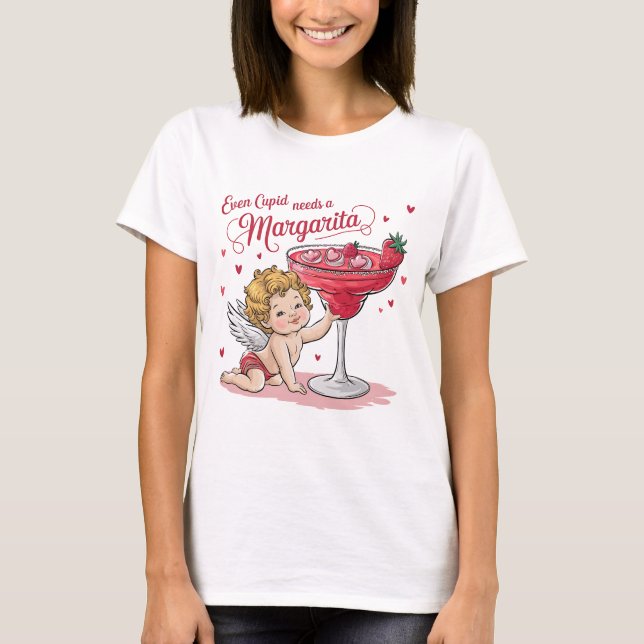 Even Cupid Needs a Margarita T-Shirt (Front)