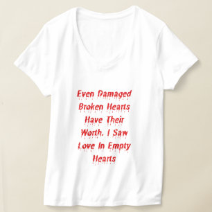 Even Damaged Broken Hearts Have Their Worth Design T-Shirt