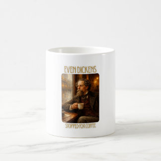 Even Dickens Stopped for Coffee - Literary Mug